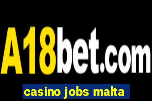 casino jobs malta