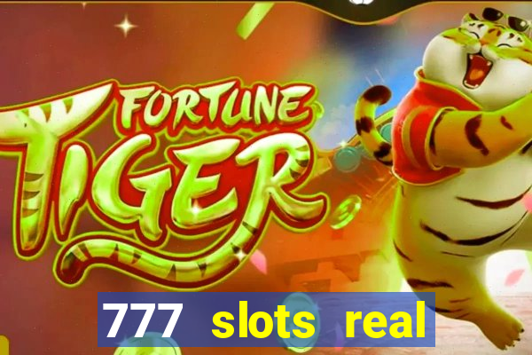 777 slots real cash 2023