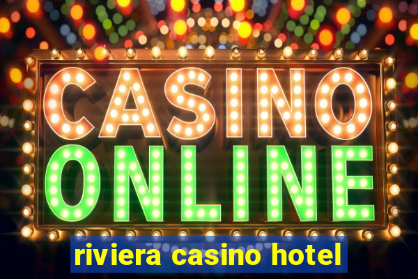 riviera casino hotel