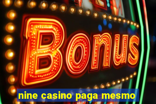 nine casino paga mesmo