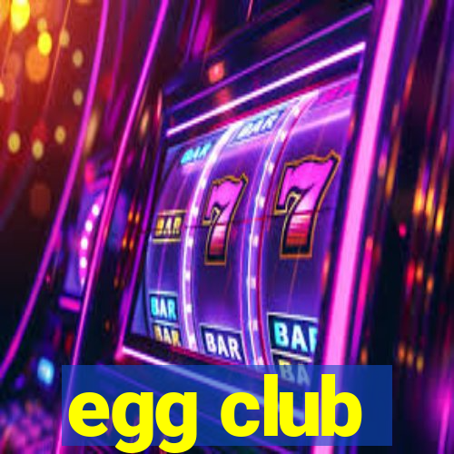 egg club