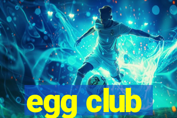 egg club