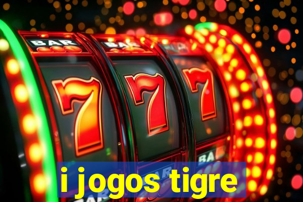 i jogos tigre