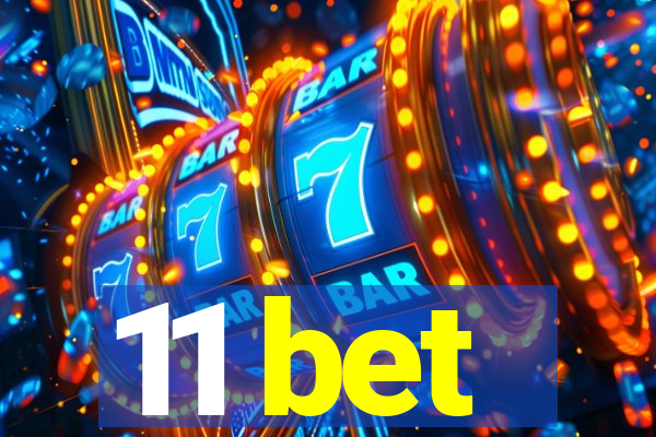 11 bet