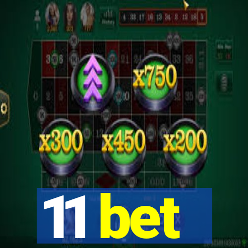 11 bet