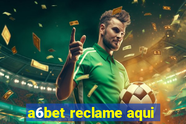 a6bet reclame aqui