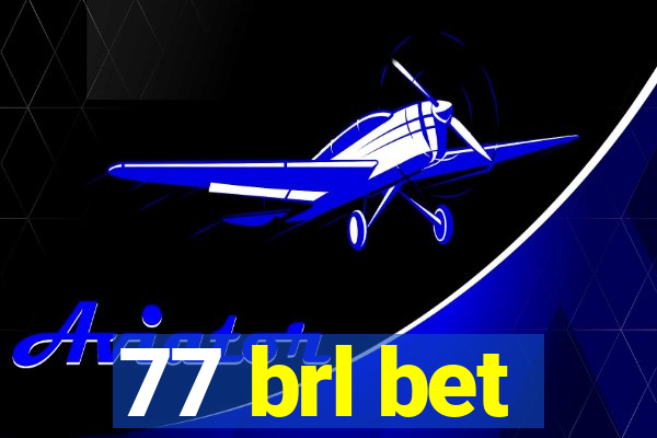 77 brl bet