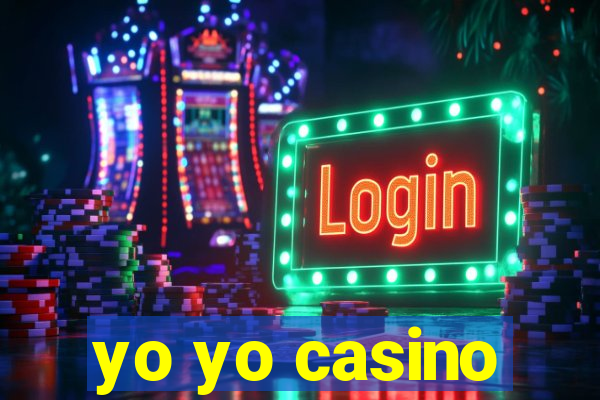 yo yo casino