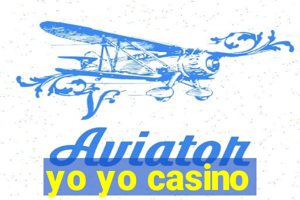 yo yo casino