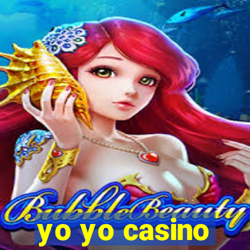 yo yo casino