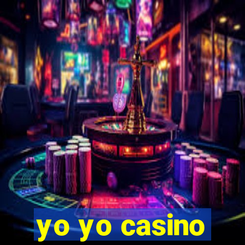 yo yo casino