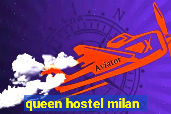 queen hostel milan