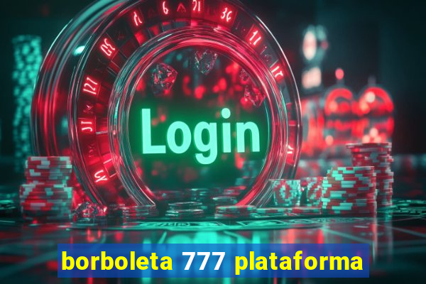 borboleta 777 plataforma