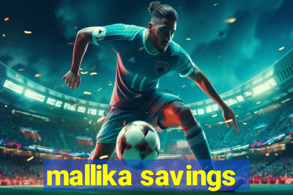 mallika savings