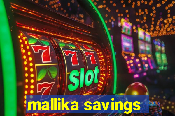 mallika savings