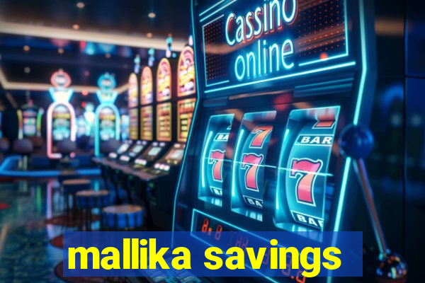 mallika savings