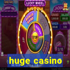 huge casino