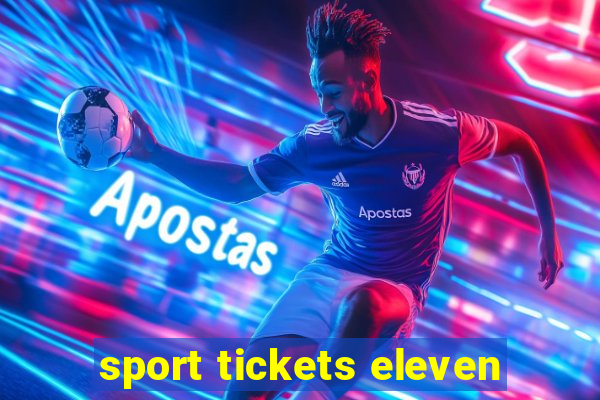 sport tickets eleven