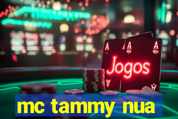 mc tammy nua