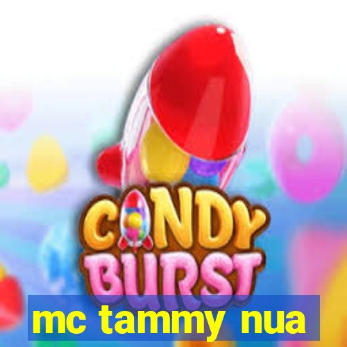 mc tammy nua