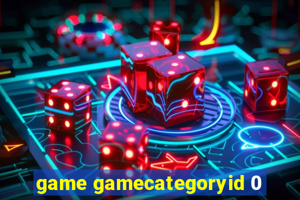 game gamecategoryid 0