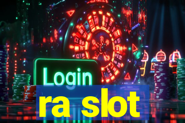 ra slot