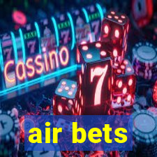 air bets