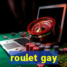 roulet gay