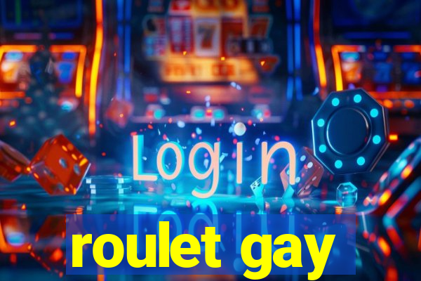 roulet gay