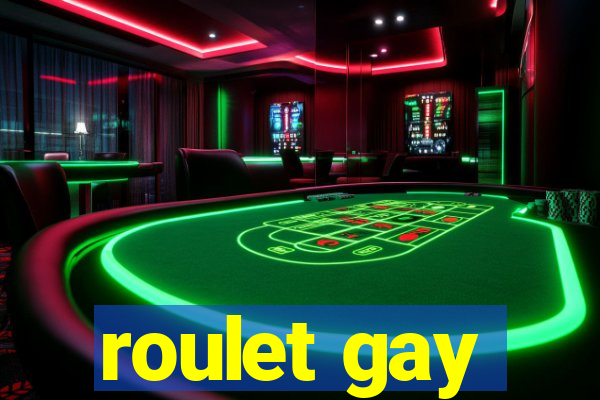 roulet gay