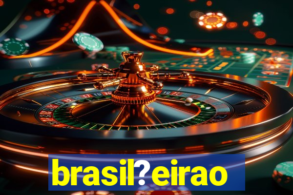 brasil?eirao