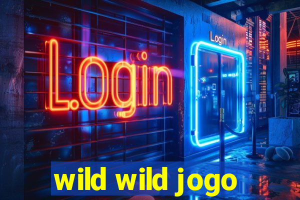 wild wild jogo