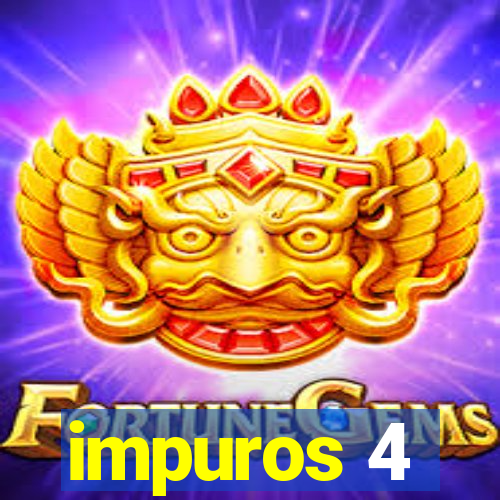 impuros 4