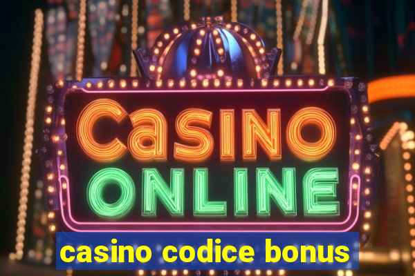 casino codice bonus