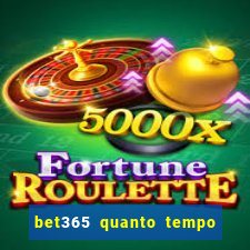 bet365 quanto tempo demora o saque