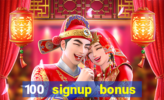 100 signup bonus casino india