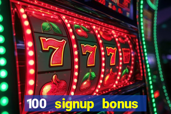 100 signup bonus casino india