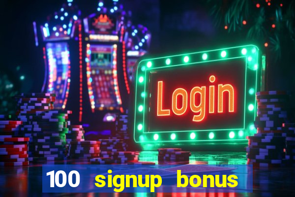 100 signup bonus casino india