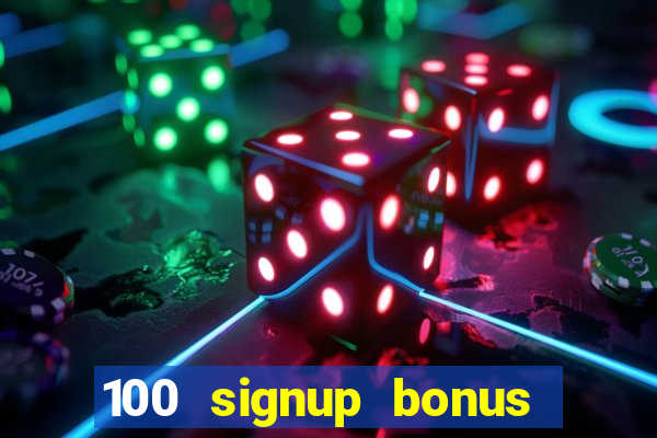 100 signup bonus casino india