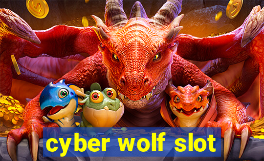 cyber wolf slot