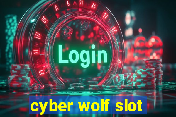 cyber wolf slot