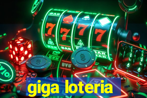 giga loteria