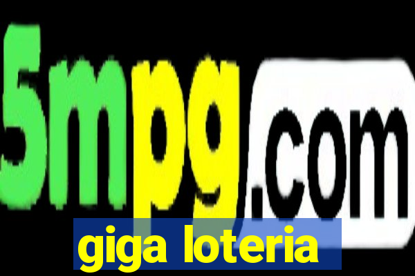 giga loteria