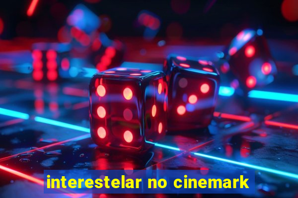 interestelar no cinemark