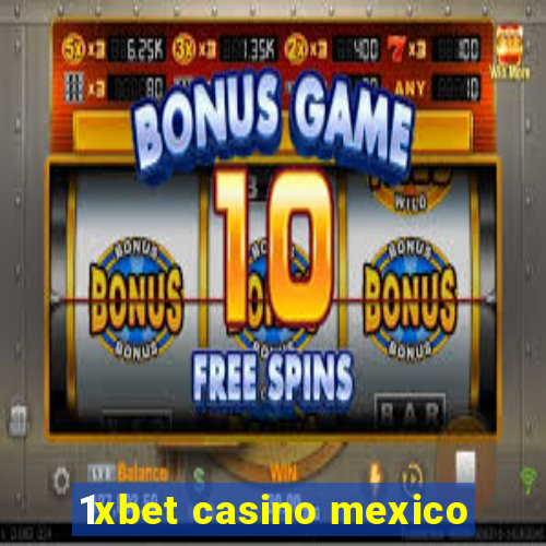 1xbet casino mexico