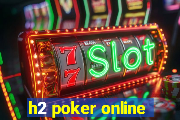 h2 poker online