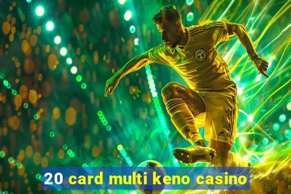 20 card multi keno casino