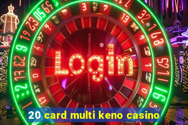 20 card multi keno casino