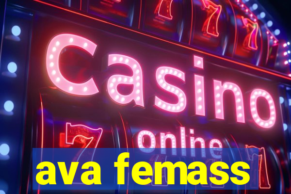 ava femass