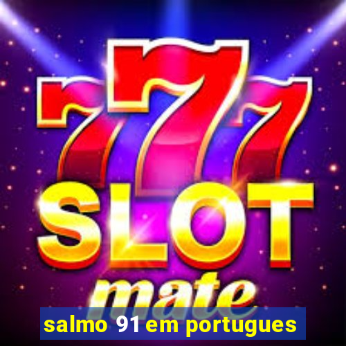 salmo 91 em portugues